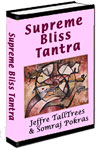 Supreme Bliss Tantra: The Beginners Guide To The Ecstasy Of Spiritual Sex from Tantra At Tahoe
